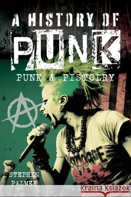 A History Of Punk: Punk & Pistolry Stephen Palmer 9781036120306 Pen & Sword Books Ltd - książka