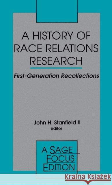 A History of Race Relations Research: First Generation Recollections Stanfield, John H. 9780803950047 SAGE Publications Inc - książka