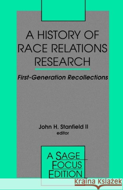 A History of Race Relations Research: First Generation Recollections Stanfield, John H. 9780803950054 Sage Publications - książka