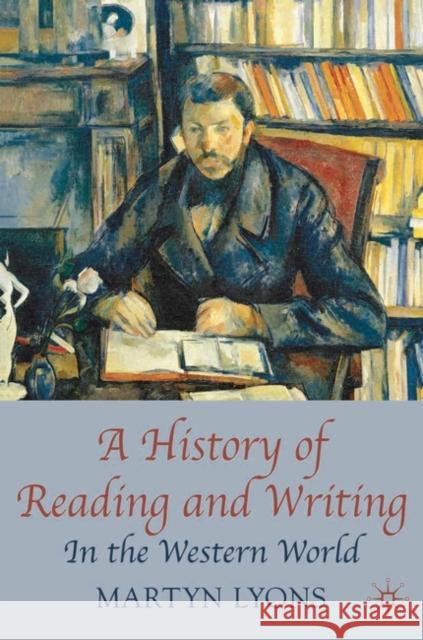 A History of Reading and Writing: In the Western World Lyons, Martyn 9780230001626  - książka