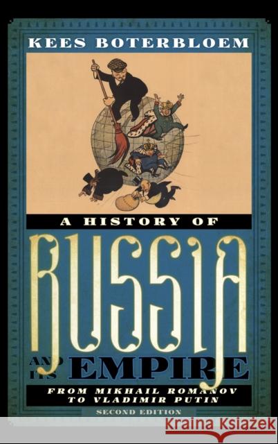 A History of Russia and Its Empire: From Mikhail Romanov to Vladimir Putin Kees Boterbloem 9781538104408 Rowman & Littlefield Publishers - książka