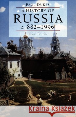 A History of Russia: Medieval, Modern, Contemporary, C.882-1996 Paul Dukes 9780822320968 Duke University Press - książka