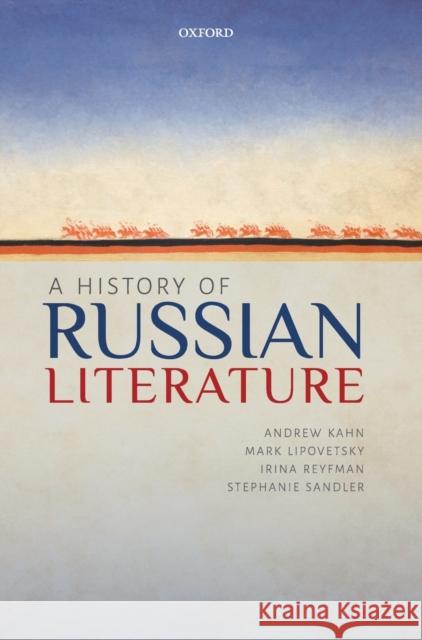 A History of Russian Literature Kahn, Andrew 9780199663941 Oxford University Press, USA - książka