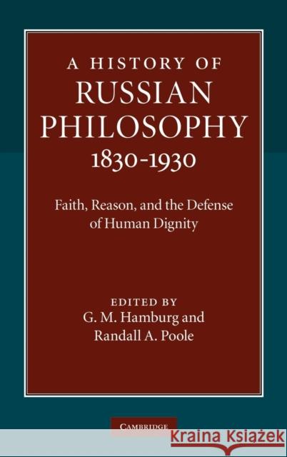 A History of Russian Philosophy 1830-1930: Faith, Reason, and the Defense of Human Dignity Hamburg, G. M. 9780521884501  - książka