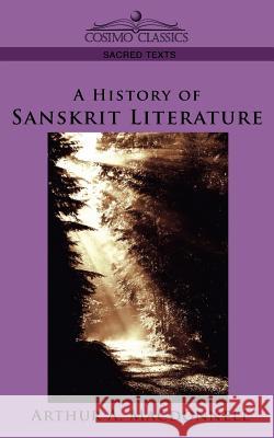 A History of Sanskrit Literature Aurthur A MacDonnell 9781596053106 Cosimo Classics - książka