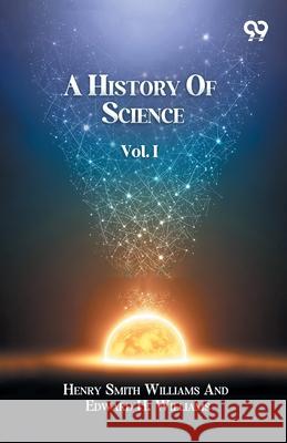 A History Of Science Volume I Henry Smith Williams Edwa Williams 9789374835166 Double 9 Books - książka