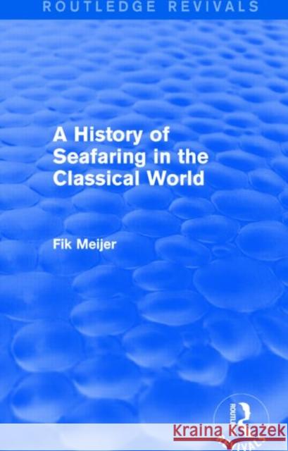 A History of Seafaring in the Classical World Fik Meijer 9781138017993 Routledge - książka