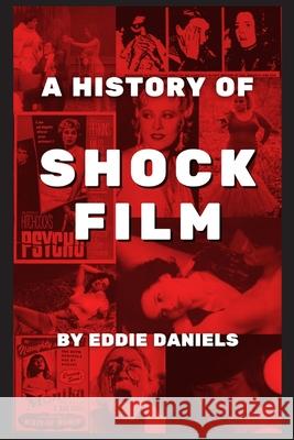 A History of Shock Film Eddie Daniels Jens Werner 9780997073966 Eddie Daniels - książka