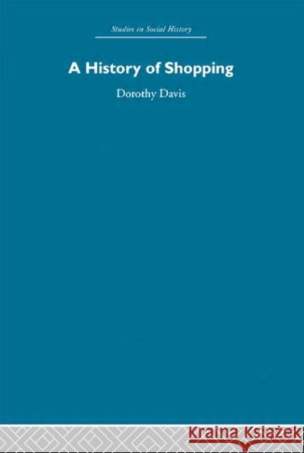 A History of Shopping Dorothy Davis   9780415611374 Taylor and Francis - książka