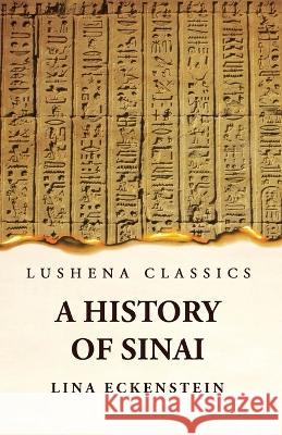 A History of Sinai By Lina Eckenstein   9781639239337 Lushena Books - książka