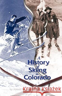A History of Skiing in Colorado Abbott Fay 9781890437343 Western Reflections Publishing Company - książka