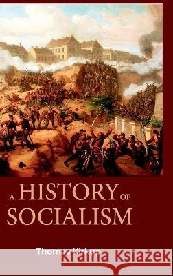 A History of Socialism Thomas Kirkup   9789391270414 Mjp Publishers - książka