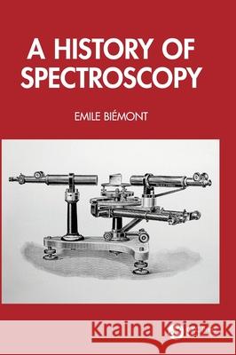 A History of Spectroscopy Emile Biemont 9781041108504 CRC Press - książka