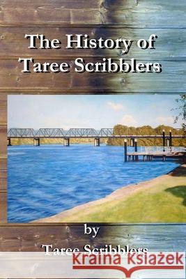 A History of Taree Scribblers Michael Davies 9780648547075 Mickie Dalton Foundation - książka