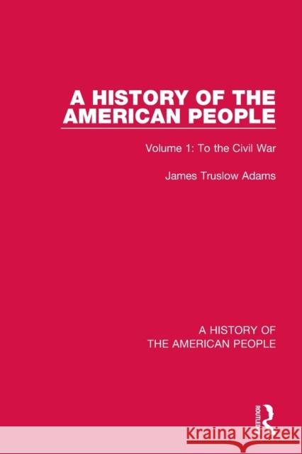 A History of the American People: Volume 1: To the Civil War  9780367543143 Routledge - książka