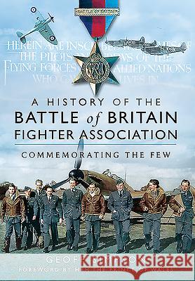 A History of the Battle of Britain Fighter Association: Commemorating the Few Geoff Simpson 9781526765192 Pen and Sword Aviation - książka