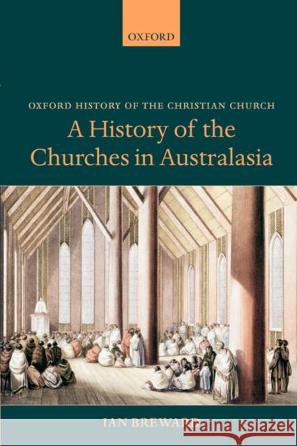 A History of the Churches in Australasia Ian Breward 9780199275922 Oxford University Press - książka