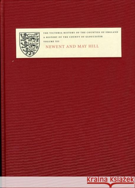 A History of the County of Gloucester: Volume XII: Newent and May Hill Carrie Smith Simon Draper A. R. J. Jurica 9781904356363 Victoria County History - książka