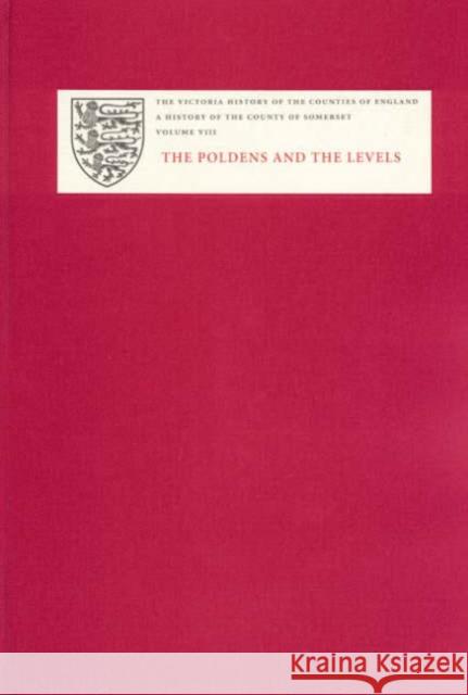 A History of the County of Somerset: VIII the Poldens and the Levels Robert Dunning R. W. Dunning 9781904356332 Victoria County History - książka