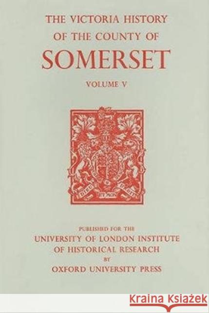 A History of the County of Somerset, Volume V Oxford University Press                  R. W. Dunning 9780197227640 Victoria County History - książka
