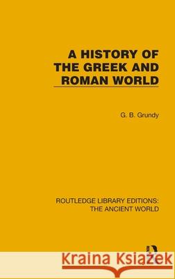 A History of the Greek and Roman World G. B. Grundy 9781032767451 Routledge - książka