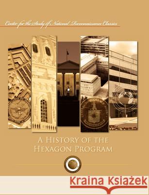A History of the Hexagon Program: The Perkin-Elmer Involvement Ctr Study of National Reconnaissance 9781782661818 Military Bookshop - książka