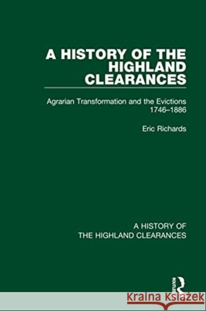 A History of the Highland Clearances: Agrarian Transformation and the Evictions 1746-1886 Richards, Eric 9780367514471 Routledge - książka