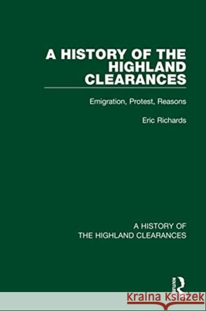 A History of the Highland Clearances: Emigration, Protest, Reasons Richards, Eric 9780367514464 Routledge - książka