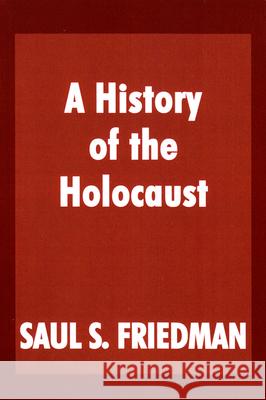 A History of the Holocaust Saul S. Friedman 9780853034278 Vallentine-Mitchell - książka