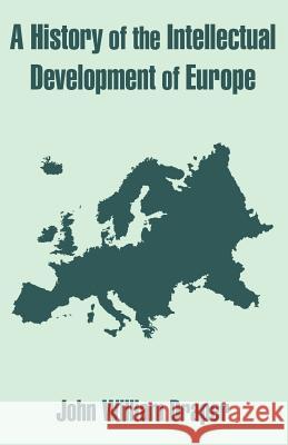 A History of the Intellectual Development of Europe John William Draper 9781410203441 University Press of the Pacific - książka