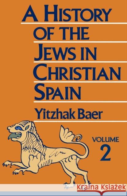 A History of the Jews in Christian Spain Yitzhak Baer Benjamin R. Gampel Jewish Publication Society 9780827604261 Jewish Publication Society of America - książka