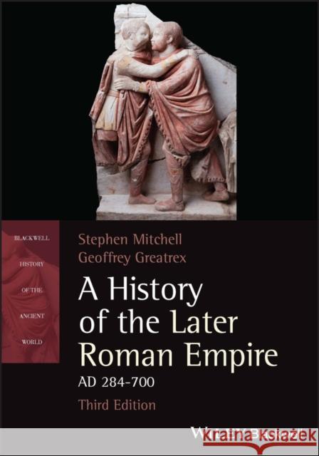 A History of the Later Roman Empire, AD 284-700, T hird Edition Mitchell 9781119768555 John Wiley and Sons Ltd - książka