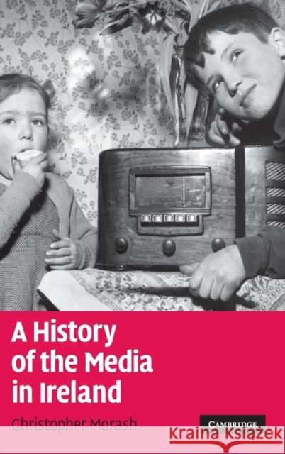 A History of the Media in Ireland Christopher Morash (National University of Ireland, Maynooth) 9780521843928 Cambridge University Press - książka