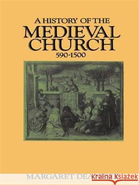A History of the Medieval Church: 590-1500 Margaret Deanesly 9781138143449 Routledge - książka