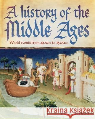 A History of the Middle Ages: World Events from 400ce to 1500ce Phyllis Jestice 9781398844612 Sirius Entertainment - książka