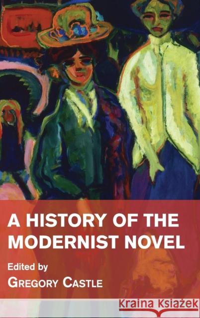 A History of the Modernist Novel Gregory Castle 9781107034952 Cambridge University Press - książka