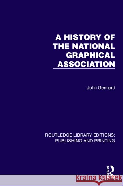 A History of the National Graphical Association John Gennard 9781041106906 Routledge - książka
