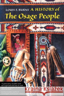 A History of the Osage People Louis F. Burns 9780817350185 University Alabama Press - książka
