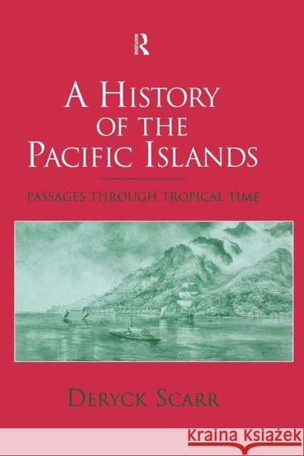 A History of the Pacific Islands: Passages Through Tropical Time Deryck Scarr 9781138879133 Routledge - książka