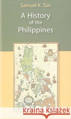 A History of the Philippines Samuel K. Tan 9789715425681 University of Hawaii Press - książka