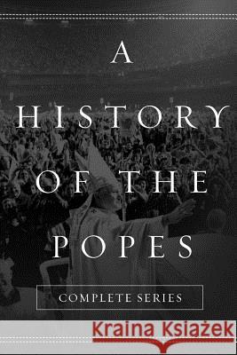 A History of the Popes: Complete Series Wyatt North 9781517483951 Createspace - książka