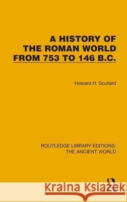 A History of the Roman World from 753 to 146 B.C. Howard H. Scullard 9781032767871 Routledge - książka