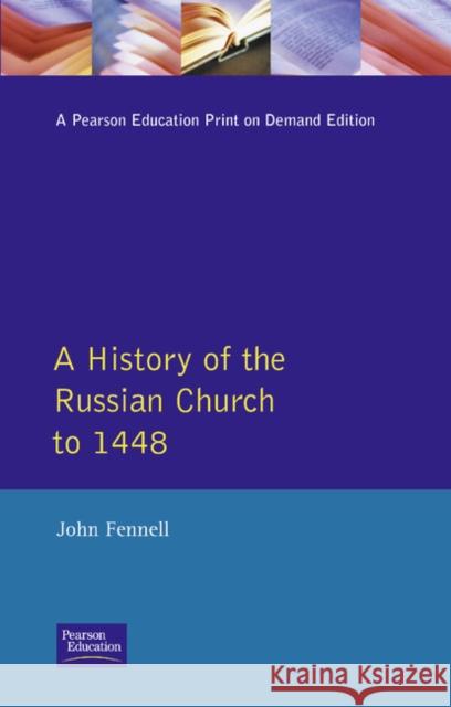 A History of the Russian Church to 1488 John Fennell 9780582080676 Longman Publishing Group - książka