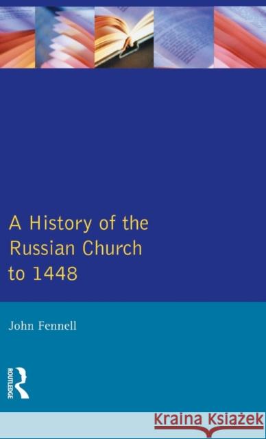 A History of the Russian Church to 1488 John L. Fennell 9781138836495 Routledge - książka