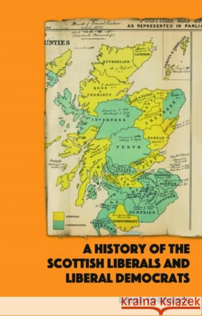 A History of the Scottish Liberals and Liberal Democrats TORRANCE  DAVID 9781399506380 EDINBURGH UNIVERSITY PRESS - książka