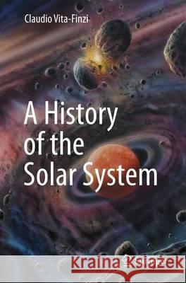 A History of the Solar System Claudio Vita-Finzi 9783319338484 Springer - książka
