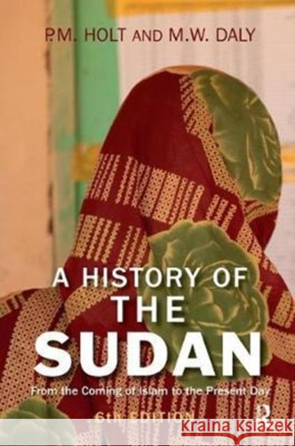 A History of the Sudan: From the Coming of Islam to the Present Day P. M. Holt 9781138432192 Routledge - książka