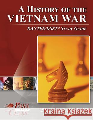 A History of the Vietnam War DANTES / DSST Test Study Guide Passyourclass 9781614335917 Breely Crush Publishing - książka