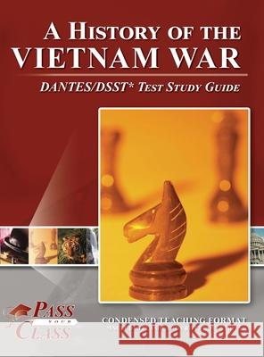 A History of the Vietnam War DANTES/DSST Test Study Guide Passyourclass 9781614337287 Breely Crush Publishing - książka