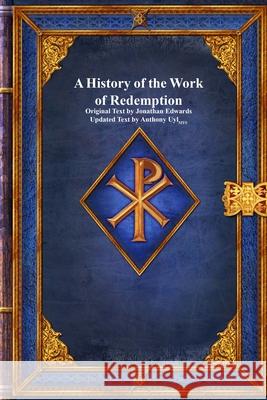 A History of the Work of Redemption Jonathan Edwards Anthony Uyl 9781773565057 Devoted Publishing - książka